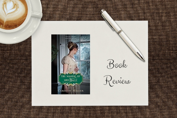 The Making of Mrs. Hale by Carolyn&nbsp;Miller