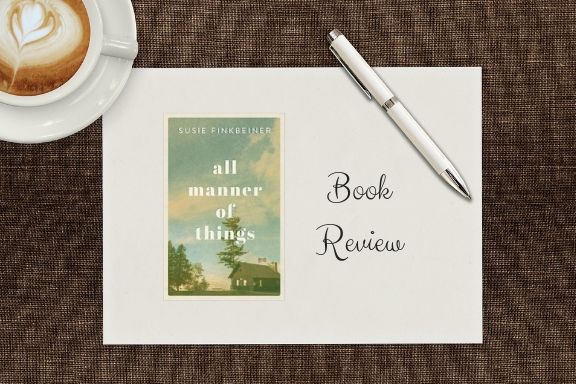 All Manner of Things by Susie&nbsp;Finkbeiner