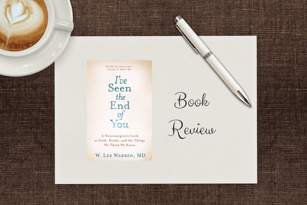 I’ve Seen the End of You by W. Lee Warren,&nbsp;MD