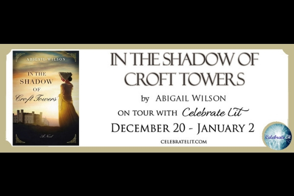 In the Shadow of Croft Tower by Abigail&nbsp;Wilson