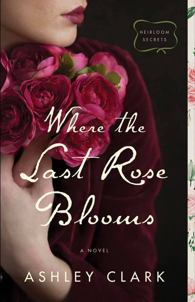 First Line Friday: Where the Last Rose Blooms by Ashley&nbsp;Clark