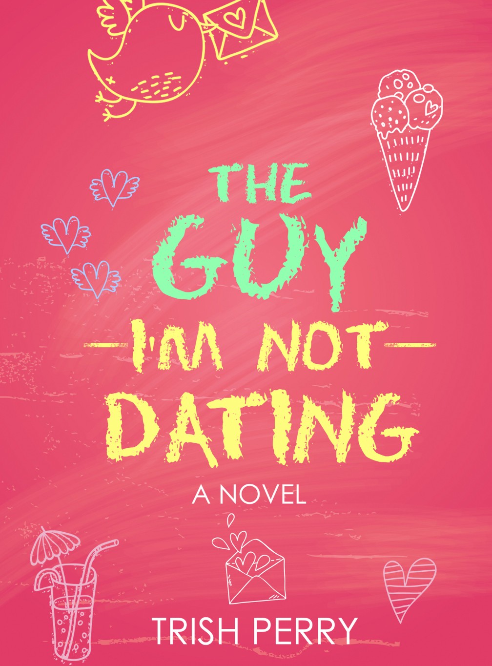 The Guy I’m Not&nbsp;Dating